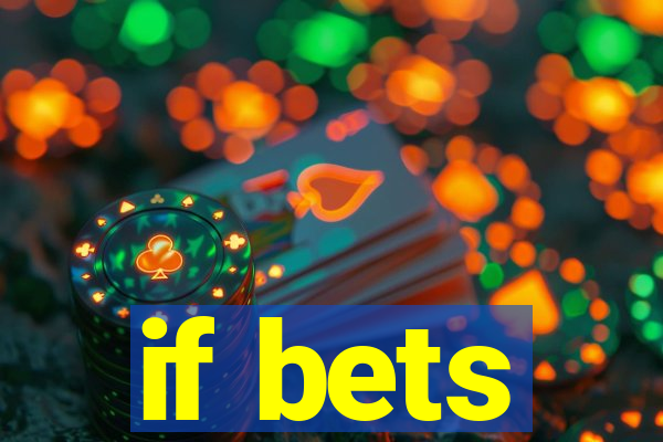 if bets